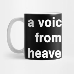 A Voice from Heaven Mug